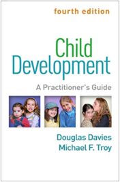Child Development, Fourth Edition: A Practitioner's Guide (Clinical Practice with Children, Adolescents, and Families) 2020 EPUB + Converted PDF