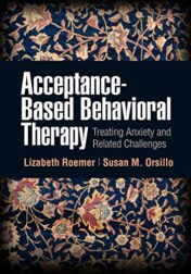 Acceptance-Based Behavioral Therapy: Treating Anxiety and Related Challenges (Original PDF)