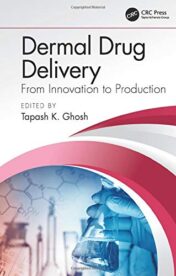 Dermal Drug Delivery: From Innovation to Production (Original PDF)
