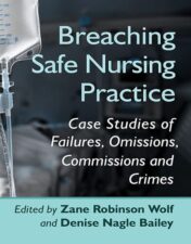 Breaching Safe Nursing Practice: Case Studies of Failures, Omissions, Commissions and Crimes 2022 Original PDF