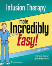 Infusion Therapy Made Incredibly Easy, Fifth Edition (Incredibly Easy! Series®) 2017 epub+converted pdf