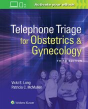 Telephone Triage for Obstetrics & Gynecology, 3rd Edition 
