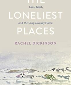 The Loneliest Places: Loss, Grief, and the Long Journey Home (Original PDF from Publisher)