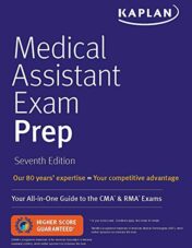Medical Assistant Exam Prep: Your All-in-One Guide to the CMA & RMA Exams (Kaplan Medical Assistant), 7th Edition 