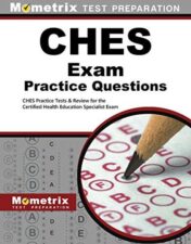 CHES Exam Practice Questions: CHES Practice Tests & Review for the Certified Health Education Specialist Exam 2016 Original PDF