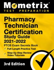 Pharmacy Technician Certification Study Guide 2021-2022: PTCB Exam Secrets Book, Full-Length Practice Test, Step-by-Step Review Video Tutorials: [3rd Edition] 2021 EPUB + Converted PDF