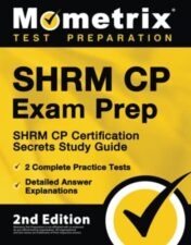 SHRM CP Exam Prep: SHRM CP Certification Secrets Study Guide, 2 Complete Practice Tests, Detailed Answer Explanations, 2nd edition 2021 ePub+Converted PDF