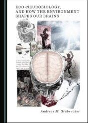 Eco-Neurobiology, and How the Environment Shapes Our Brains (Original PDF)