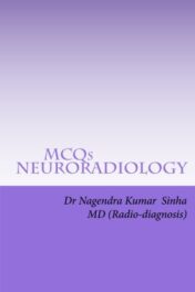 MCQs NEURO-RADIOLOGY: Self-assessment For FRCR Part 2A, American Board of Radiology (EPUB and CONVERTED PDF)