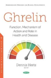 Ghrelin: Function, Mechanism of Action and Role in Health and Disease (Original PDF)