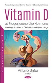 Vitamin D As Progesterone-like Hormone: Novel Applications in Obstetrics and Gynecology (Original PDF)