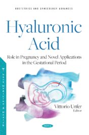 Hyaluronic Acid – Role in Pregnancy and Novel Applications in the Gestational Period Original PDF 2021