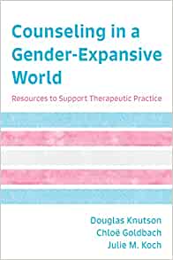 Counseling in a Gender Expansive World: Resources to Support Therapeutic Practice (Original PDF from Publisher)