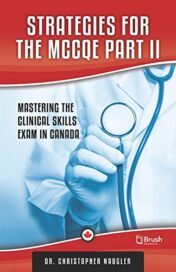 Strategies for the MCCQE Part II: Mastering the Clinical Skills Exam in Canada  