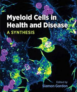 Myeloid Cells in Health and Disease: A Synthesis (ASM Books) (Original PDF from Publisher)