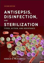Antisepsis, Disinfection, and Sterilization: Types, Action, and Resistance, 2nd Edition (ASM Books) (Original PDF)