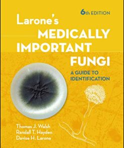Larone’s Medically Important Fungi: A Guide to Identification, 6th Edition (ASM Books) (Original PDF from Publisher)