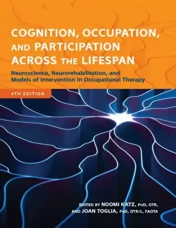 Cognition, Occupation, and Participation Across the Lifespan: Neuroscience, Neurorehabilitation, and Models of Intervention 4th Ed 2018 Original pdf