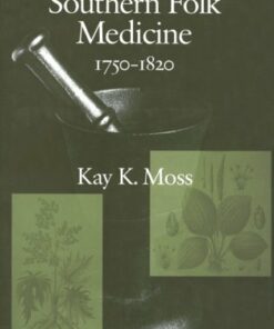 Southern Folk Medicine, 1750-1820 (Original PDF from Publisher)