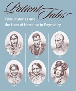 Patient Tales: Case Histories and the Uses of Narrative in Psychiarty (Studies in Rhetoric & Communication) (Original PDF from Publisher)