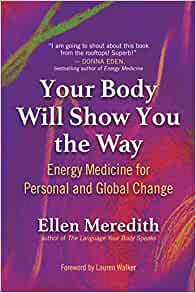 Your Body Will Show You the Way: Energy Medicine for Personal and Global Change (Original PDF from Publisher)