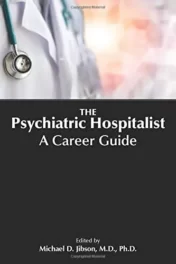 The Psychiatric Hospitalist: A Career Guide 1st Ed 2021 Epub