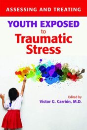 Assessing and Treating Youth Exposed to Traumatic Stress (Original PDF)