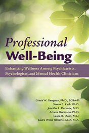 Professional Well-being: Enhancing Wellness Among Psychiatrists, Psychologists, and Mental Health Clinicians (Original PDF)