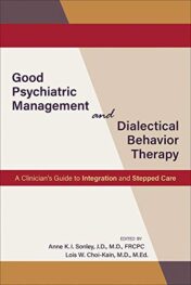Good Psychiatric Management and Dialectical Behavior Therapy (A Clinician’s Guide to Integration and Stepped Care) (Original PDF)