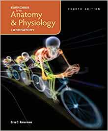 Exercises for the Anatomy & Physiology Laboratory, 4th Edition (Original PDF from Publisher)