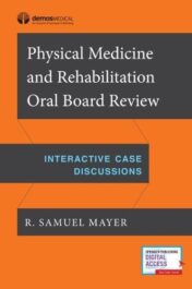 Physical Medicine and Rehabilitation Oral Board Review: Interactive Case Discussions (PDF)