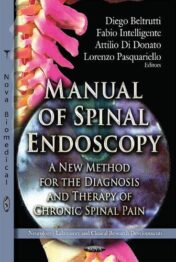 Manual of Spinal Endoscopy: A New Method for the Diagnosis and Therapy of Chronic Spinal Pain (Neurology - Laboratory and Clinical Research Developments) 1st Ed 2012 Original pdf
