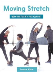 Moving Stretch: Work Your Fascia to Free Your Body (EPUB and CONVERTED PDF)