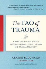 The Tao of Trauma: A Practitioner’s Guide for Integrating Five Element Theory and Trauma Treatment (pdf)