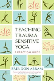 Teaching Trauma-Sensitive Yoga: A Practical Guide (pdf)