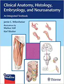 Clinical Anatomy, Histology, Embryology, and Neuroanatomy: An Integrated Textbook (Original PDF from Publisher)