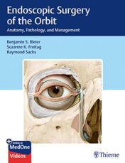 Endoscopic Surgery of the Orbit: Anatomy, Pathology, and Management (ORIGINAL PDF)