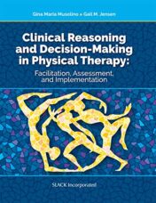 Clinical Reasoning and Decision Making in Physical Therapy: Facilitation, Assessment, and Implementation (Original PDF)