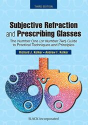 Subjective Refraction and Prescribing Glasses: The Number One (or Number Two) Guide to Practical Techniques and Principles,3ed (PDF)