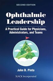 Ophthalmic Leadership: A Practical Guide for Physcians, Administrators, and Teams 2nd Edition 2022 Original PDF