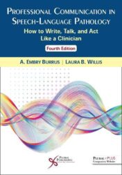 Professional Communication in Speech-Language Pathology: How to Write, Talk, and Act Like a Clinician, Fourth Edition (Original PDF)