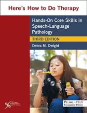 Here's How to Do Therapy: Hands on Core Skills in Speech-Language Pathology, Third Edition 2021 Original PDF
