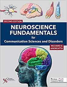 Neuroscience Fundamentals for Communication Sciences and Disorders, 2nd Edition (Original PDF from Publisher)