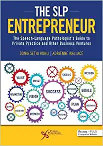 The SLP Entrepreneur: The Speech-Language Pathologist’s Guide to Private Practice and Other Business Ventures (Original PDF from Publisher)