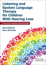Listening and Spoken Language Therapy for Children With Hearing Loss: A Practical Auditory-Based Guide, First Edition 2021 Original PDF