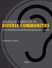 Audiology Services in Diverse Communities: A Tool to Help Clinicians Working With Spanish-Speaking Patients and Families 2021 Original PDF