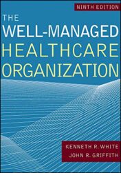 The Well-Managed Healthcare Organization (AUPHA/HAP Book), Ninth ed Original PDF  