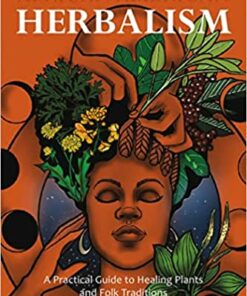 African American Herbalism: A Practical Guide to Healing Plants and Folk Traditions (EPUB)
