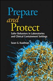 Prepare and Protect: Safer Behaviors in Laboratories and Clinical Containment Settings (ASM Books) (Original PDF)