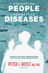 Forgotten People, Forgotten Diseases (3rd ed.) : The Neglected Tropical Diseases and Their Impact on Global Health and Development (Original PDF from Publisher)